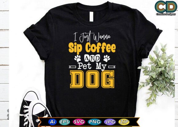 I Just Wanna Sip Coffee and Pet My Dog