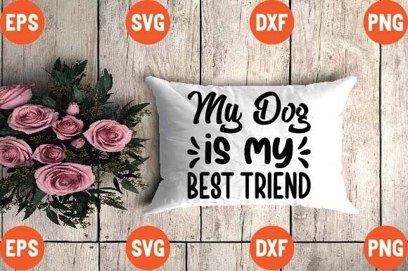 My Dog is My Best Triend