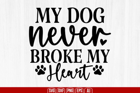 My Dog Never Broke My Heart